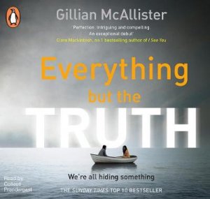 Everything But The Truth by Gilly McAllister