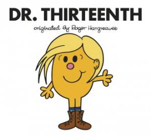 Doctor Who: Dr. Thirteenth by Roger Hargreaves