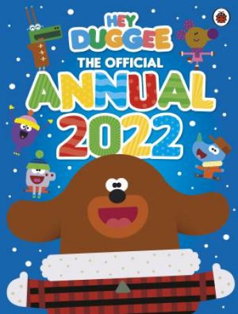 Hey Duggee: The Official Hey Duggee Annual 2022 by Various