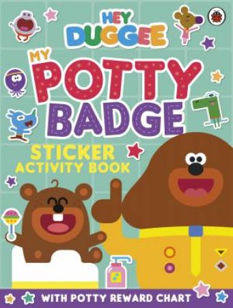 Hey Duggee: My Potty Badge Sticker Activity Book by Various