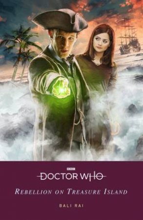 Doctor Who: Rebellion On Treasure Island by Bali Rai