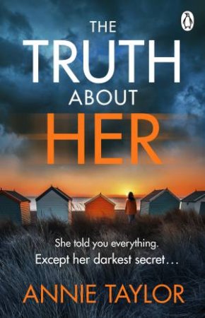 The Truth About Her by Annie May Taylor