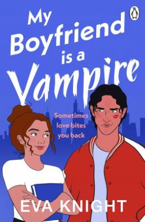 My Boyfriend Is A Vampire by Helena Hunting