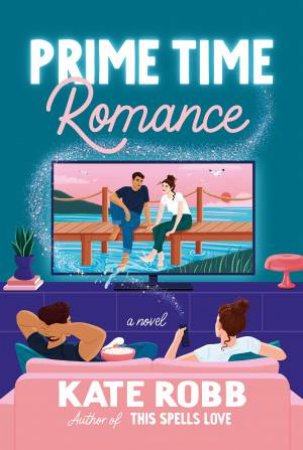 Prime Time Romance by Kate Robb