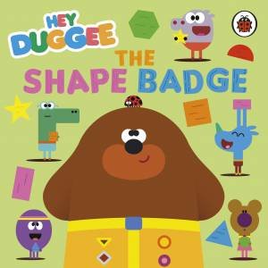 Hey Duggee: The Shape Badge by Hey Duggee