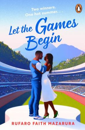 Let the Games Begin by Rufaro Faith Mazarura