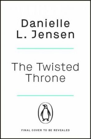 The Twisted Throne by Danielle L. Jensen