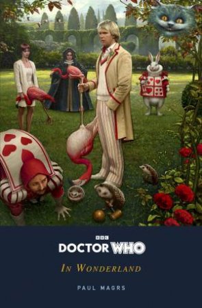 Doctor Who: In Wonderland by Paul Magrs