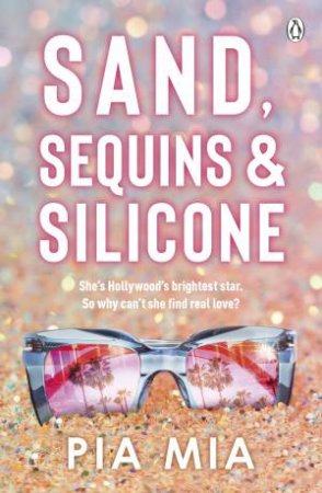 Sand, Sequins and Silicone by Pia Mia