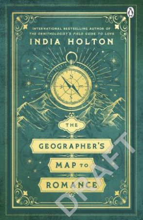 The Geographer's Map to Romance by India Holton