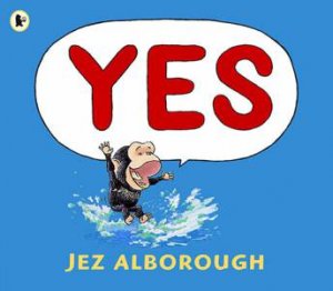 Yes by Jez Alborough