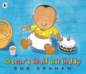 Oscar's Half Birthday by Bob Graham