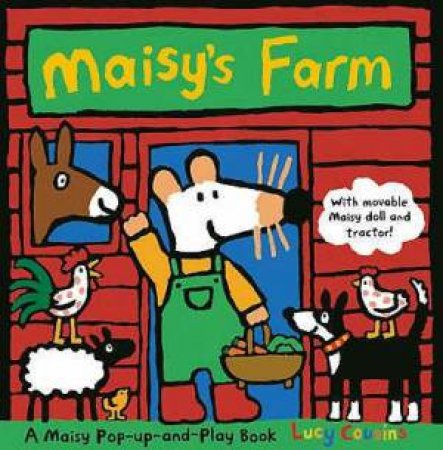 Maisy's Farm: A Pop-Up And Play Set by Lucy Cousins