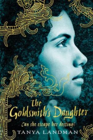 Goldsmith's Daughter by Tanya Landman