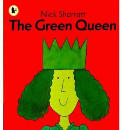 The Green Queen by Nick Sharratt