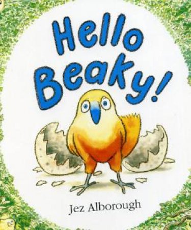 Hello Beaky! by Jez Alborough