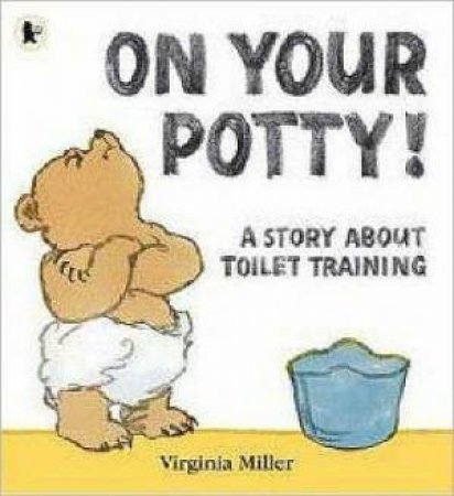 On Your Potty! by Virginia Miller