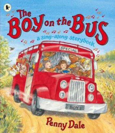 The Boy on the Bus: A Singalong Storybook by Penny Dale