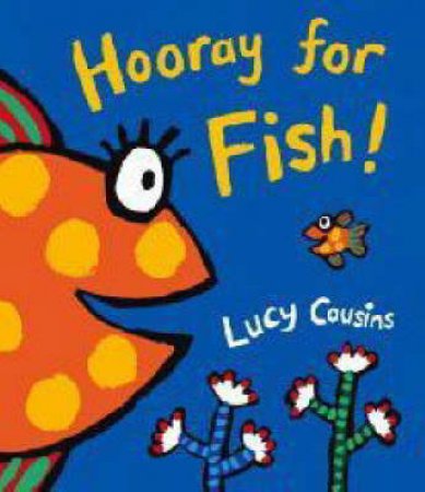Hooray For Fish Board Book by Lucy Cousins
