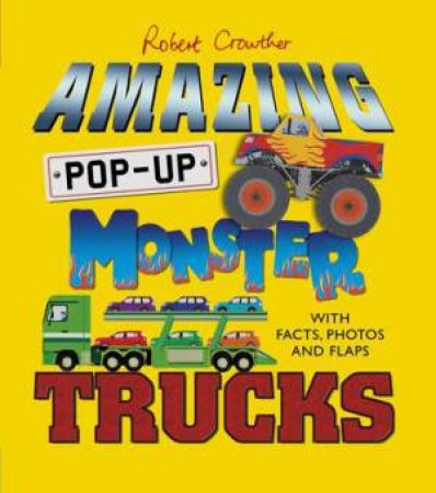 Amazing Pop-Up Monster Trucks by Robert Crowther