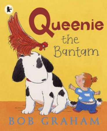 Queenie The Bantam by Bob Graham