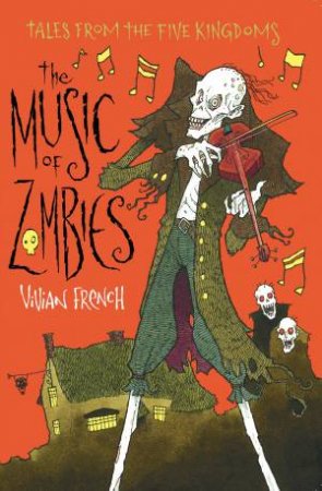 Music of Zombies by Vivian French & Ross Collins