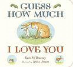 Guess How Much I love You by Sam McBratney