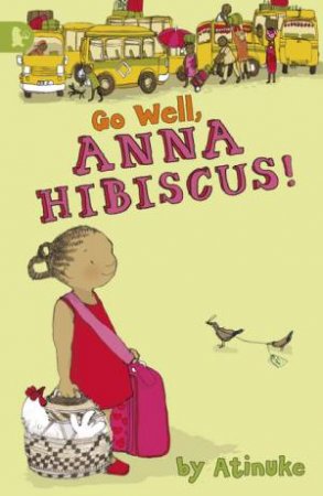 Go Well, Anna Hibiscus! by Atinuke & Lauren Tobia