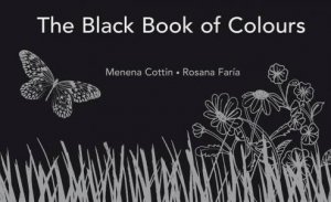 The Black Book Of Colours by Menena Cottin and Rosana Faria