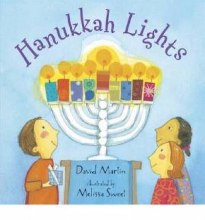 Hanukkah Lights Board Book by David Martin & Melissa Sweet