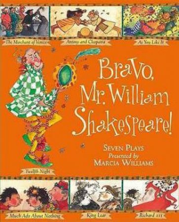 Bravo Mr William Shakespeare by Marcia Williams