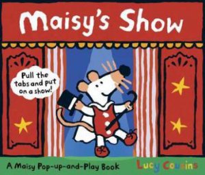 Maisy's Show by Lucy Cousins