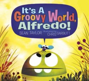 It's a Groovy World, Alfredo by Sean Taylor