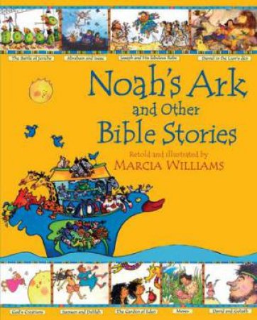 Noah's Ark And Other Bible Stories by Marcia Williams