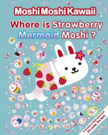 Where is Strawberry Mermaid Moshi? by Various 