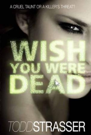 Wish You Were Dead by Todd Strasser