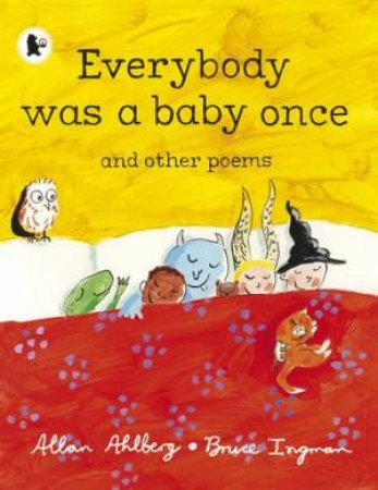 Everybody Was A Baby Once by Allan Ahlberg & Bruce Ingman