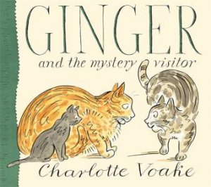 Ginger and the Mystery Visitor by Charlotte Voake