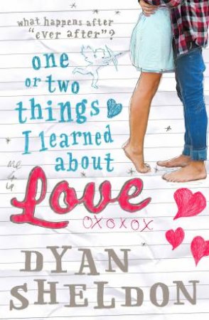 One Or Two Things I Learned About Love by Dyan Sheldon