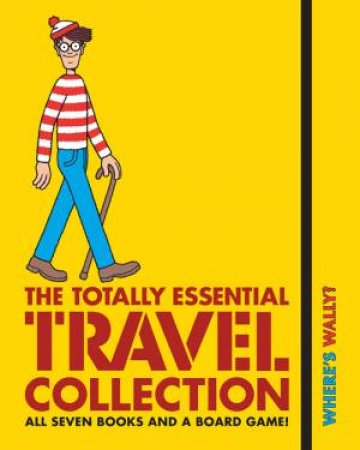 Where's Wally? The Totally Essential Travel Collection by Martin Handford