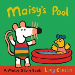 Maisy's Pool by Lucy Cousins