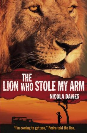 Lion Who Stole My Arm, The by Nicola Davies