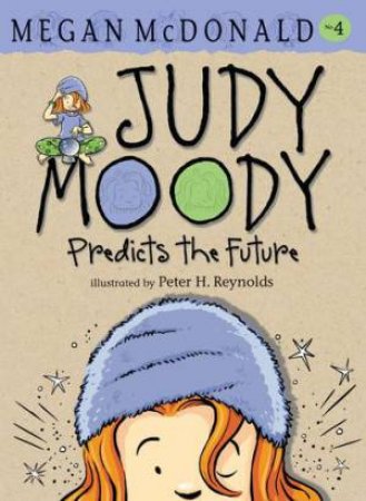 Judy Moody Predicts The Future by Megan Mcdonald & Peter H Reynolds