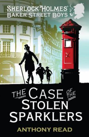 The Case of the Stolen Sparklers by Anthony Read