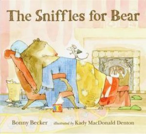 Sniffles For Bear by Bonny Becker & Kady Macdonald Denton