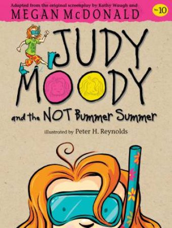 The NOT Bummer Summer by Megan Mcdonald and Peter H. Reynolds