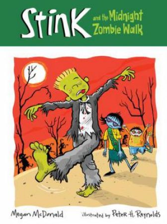 Stink and the Midnight Zombie Walk by Megan Mcdonald & Peter H. Reynolds