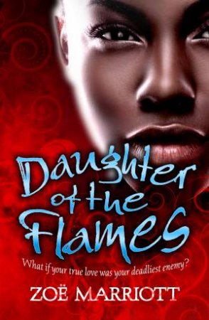 Daughter of the Flames by Zoe Marriott