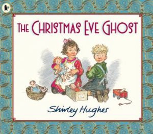 The Christmas Eve Ghost by Shirley Hughes