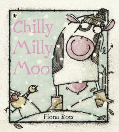 Chilly Milly Moo by Fiona Ross